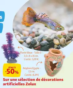 Maxi Zoo Zolux 2ème à -50% sur une sélection de décorations artificielles Zolux offre