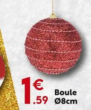 Maxi Bazar Boule Ø8cm offre