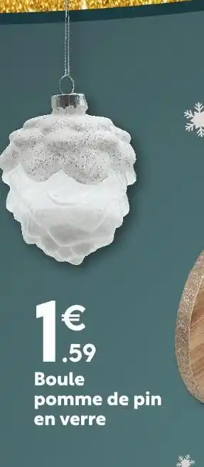 Maxi Bazar Boule pomme de pin en verre offre