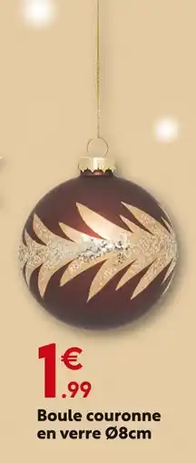 Maxi Bazar Boule couronne offre
