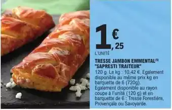 E.Leclerc Sapresti traiteur - tresse jambon emmental sappresti traiteur offre