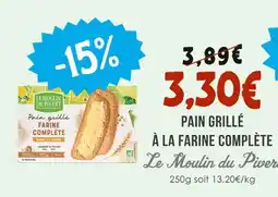 Naturalia Le Moulin du Pivert Pain grillé à la farine complète offre