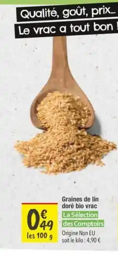 Les Comptoirs de la Bio LA SÉLECTION DES COMPTOIRS Graines de lin doré bio vrac offre