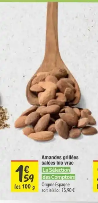 Les Comptoirs de la Bio LA SÉLECTION DES COMPTOIRS Amandes grillées salées bio vrac offre
