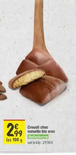 Les Comptoirs de la Bio BELLEDONE Crousti choc noisette bio vrac offre