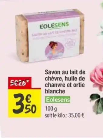 Les Comptoirs de la Bio EOLESENS Savon au lait de chèvre, huile de chanvre et ortie blanche offre