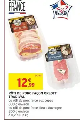 Intermarché Express TRADIVAL Rôti de porc façon orloff offre