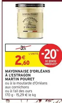 Intermarché Express MARTIN POURET Mayonnaise d'orléans à l'estragon offre