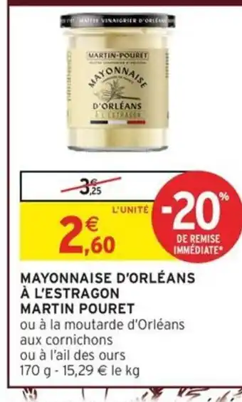 Intermarché Express MARTIN POURET Mayonnaise d'orléans à l'estragon offre