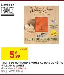 Intermarché Express WILLIAM & JAMES Truite de normandie fumée au bois de hêtre offre