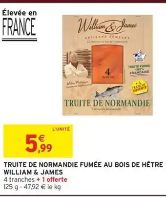 Intermarché Express WILLIAM & JAMES Truite de normandie fumée au bois de hêtre offre