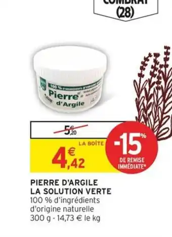 Intermarché Express LA SOLUTION VERTE Pierre d'argile offre