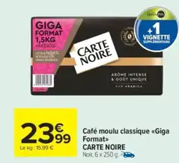 Carrefour Market CARTE NOIRE Café moulu classique Giga offre