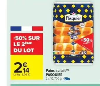 Carrefour Market PASQUIER Pains au lait offre