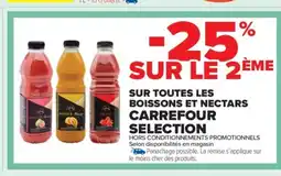 Carrefour Market CARREFOUR SELECTION Sur toutes les boissons et nectars offre