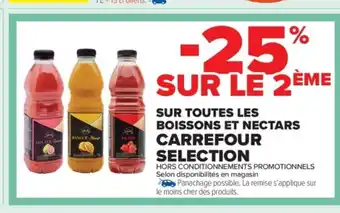 Carrefour Market CARREFOUR SELECTION Sur toutes les boissons et nectars offre