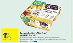 Carrefour Market CHARLES & ALICE Desserts Fruitiers Offre Eco offre