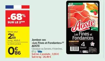Carrefour Market AOSTE Jambon sec Les Fines et Fondantes offre