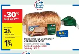 Carrefour Market CARREFOUR EXTRA Pain de mie Le Gourmand offre