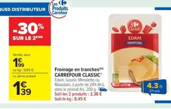 Carrefour Market CARREFOUR CLASSIC Fromage en tranches offre