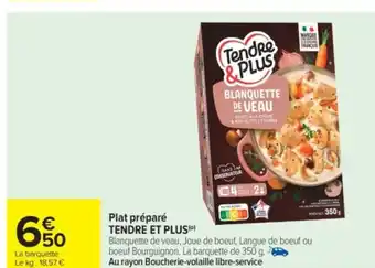 Carrefour Market TENDRE ET PLUS Plat préparé offre