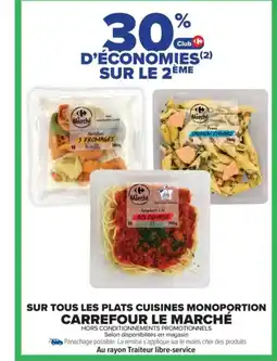 Carrefour Market CARREFOUR LE MARCHÉ Sur tous les plats cuisines monoportion offre