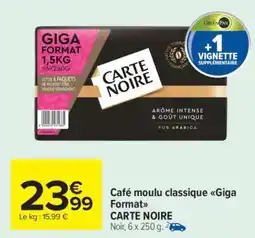 Carrefour Market Café moulu classique Giga Format CARTE NOIRE offre