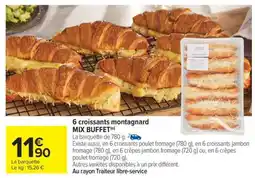 Carrefour Market 6 croissants montagnard MIX BUFFET offre