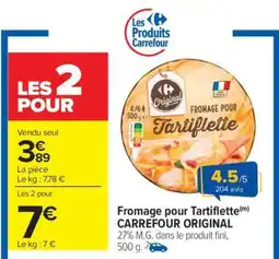 Carrefour Market Fromage pour Tartiflette CARREFOUR ORIGINAL offre