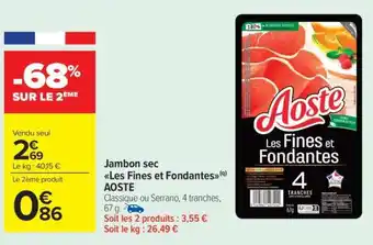 Carrefour Market Jambon sec Les Fines et Fondantes AOSTE offre