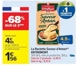 Carrefour Market La Raclette Saveur d’Antan ENTREMONT offre