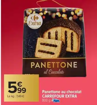 Carrefour Market Panettone au chocolat CARREFOUR EXTRA offre