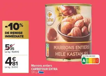 Carrefour Market Marrons entiers CARREFOUR EXTRA offre