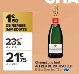 Carrefour Market Champagne brut ALFRED DE ROTHSCHILD offre