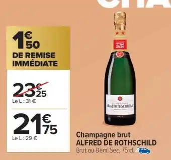 Carrefour Market Champagne brut ALFRED DE ROTHSCHILD offre
