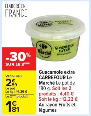 Carrefour Guacamole extra CARREFOUR Le Marché offre