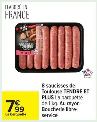 Carrefour 8 saucisses de Toulouse TENDRE ET PLUS offre