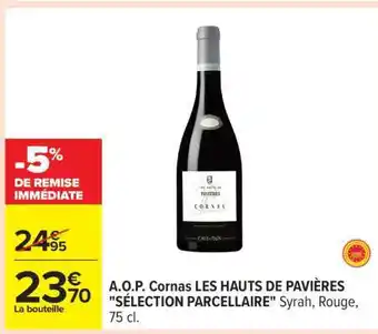 Carrefour A.O.P. Cornas LES HAUTS DE PAVIÈRES SÉLECTION PARCELLAIRE offre