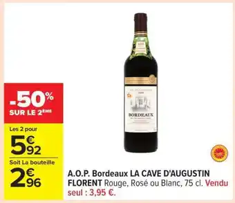 Carrefour A.O.P. Bordeaux LA CAVE D'AUGUSTIN FLORENT offre
