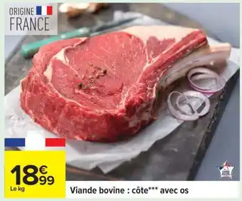 Carrefour Viande bovine : côte*** avec os offre