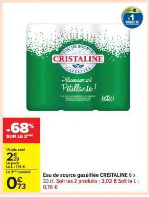 Carrefour Eau de source gazéifiée CRISTALINE 6 x 33 cl offre