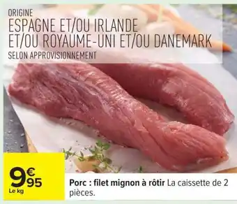 Carrefour Porc : filet mignon à rôtir offre