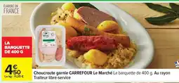 Carrefour Choucroute garnie CARREFOUR Le Marché offre