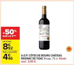 Carrefour A.O.P. CÔTES DE BOURG CHÂTEAU REIGNAC DE TIZAC Rouge, 75 cl offre