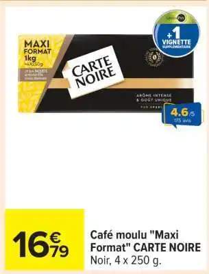 Carrefour Café moulu Maxi format CARTE NOIRE offre