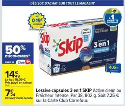 Carrefour LESSIVE CAPSULES 3 EN 1 SKIP offre