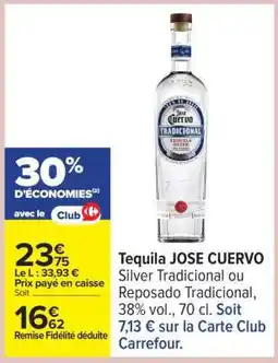 Carrefour Tequila JOSE CUERVO offre
