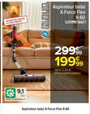 Carrefour Aspirateur Balai X-Force Flex 9.60 offre