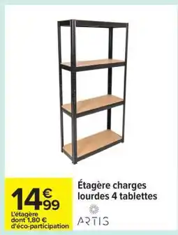 Carrefour ETAGERE CHARGES LOURDES 4 TABLETTES offre