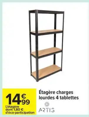 Carrefour ETAGERE CHARGES LOURDES 4 TABLETTES offre